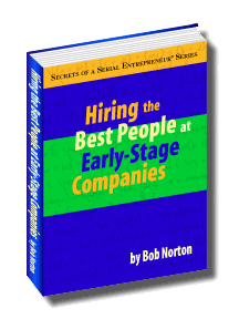 Starting a Business - Startup Hiring - Building Management Teams and Executives In Startup Companies For Entrepreneurs and CEOs